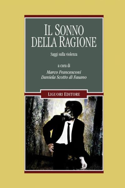 Il sonno della ragione. Saggi sulla violenza.