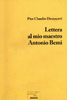 Lettera al mio maestro Antonio Bemi