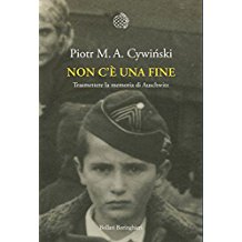 Non c’è una fine. Di Piotr M.A. Cywinski (2012). Recensione a cura di Mario Rossi Monti