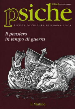 I mostri non possono essere annunciati. Psiche “Il pensiero in tempo di guerra’, numero 2/2016. Recensione di Leonardo Spanò