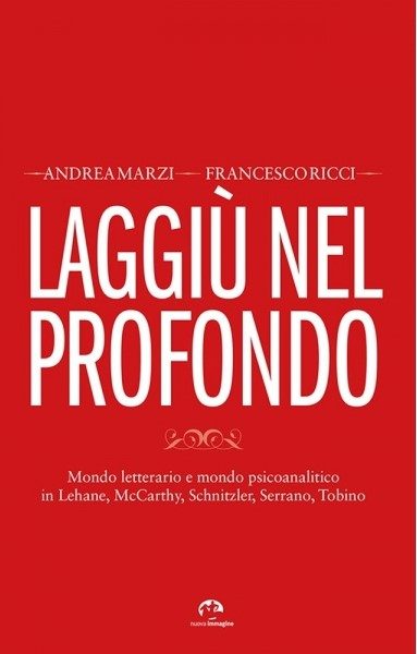Laggiù nel profondo di A. Marzi e F. Ricci. Recensione di L. Contran