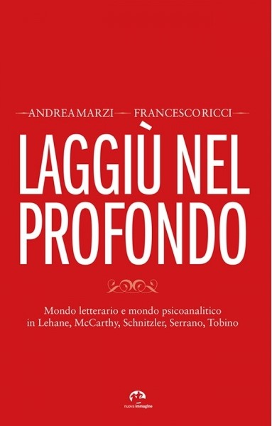 Laggiù nel profondo di A. Marzi e F. Ricci. Recensione di L. Contran