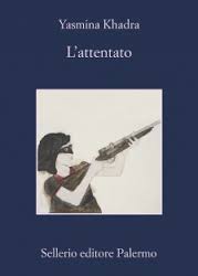 L’attentato di Yasmina Khadra. Recensione di D. Federici