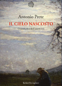 "Il cielo nascosto. Grammatica dell'interiorità" di Antonio Prete. Recensione di Marina Breccia