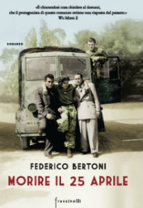 "Morire il 25 aprile" di Federico Bertoni. Recensione di Daniela Federici