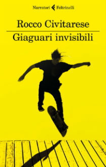 "Giaguari invisibili" di Rocco Civitarese. Recensione di Anna Scansani