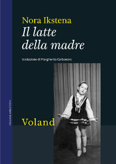“Il latte della madre” di Nora Ikstena. Recensione a cura di Daniela Federici              