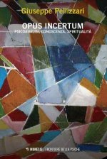 “Opus Incertum” di G. Pellizzari. Recensione di A. Moroni