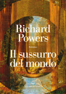 "Il sussurro del mondo" di R. Powers. Recensione di D. Federici