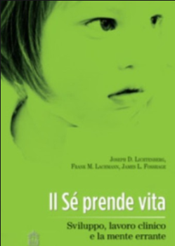 "Il Sé prende vita" di J. D. Lichtenbergh, F. M. Lachmann, J. L. Fosshage 1