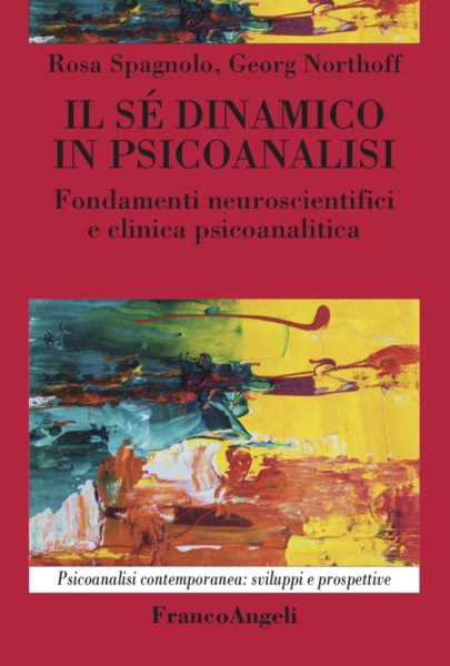 The Dynamic Self in Psychoanalysis – di Spagnolo e Northoff. Recensione di G. Mattana