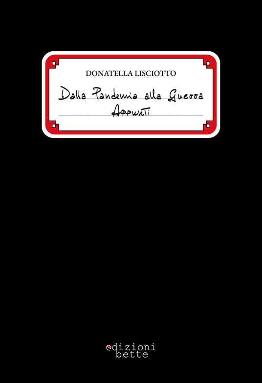 "Dalla Pandemia alla Guerra. Appunti."di D. Lisciotto. Recensione di D. Scotto di Fasano