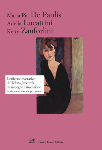 L’universo narrativo di Helena Janeczek tra impegno e invenzione.di Maria Pia De Paulis, Adelia Lucattini, Ketty Zanforlini (Franco Cesati ed., 2022). Recensione di a cura di Maria Giuseppina Pappa