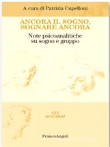 "Ancora il sogno, sognare ancora” A cura di P. Cupelloni.  Recensione di C. Carnevali