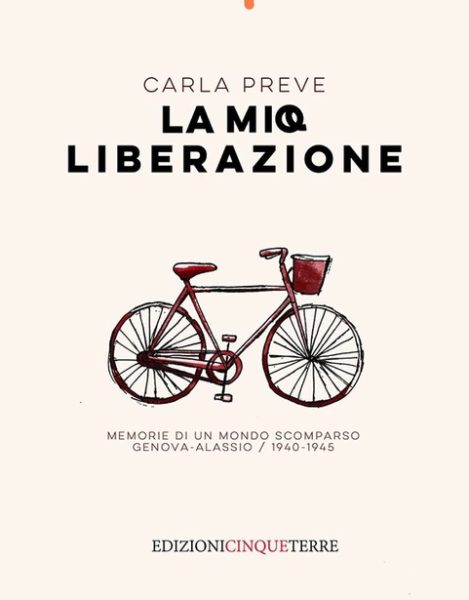 "La mia liberazione. Memorie di un mondo scomparso. Genova-Alassio / 1940-1945" di C. Preve. Recensione  di L. Trabucco