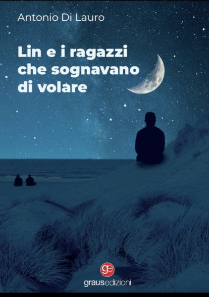 "Lin e i ragazzi che sognavano di volare" di A. Di Lauro. Recensione di L. Iannotta