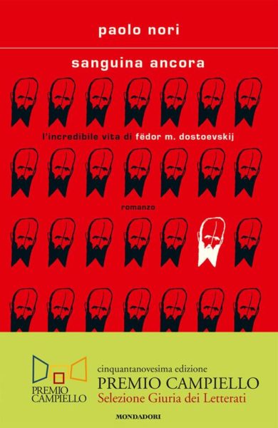 "Sanguina ancora. L’incredibile vita di Fëdor Michajlovič Dostoevskij" di P. Nori. Recensione di D. Federici