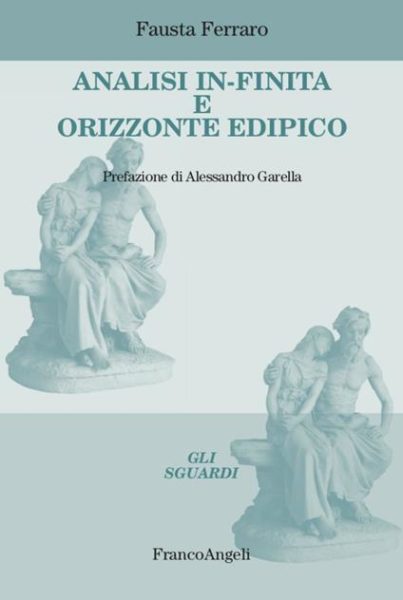 "Analisi In-finita e Orizzonte Edipico" di F. Ferraro. Recensione di R. Gentile
