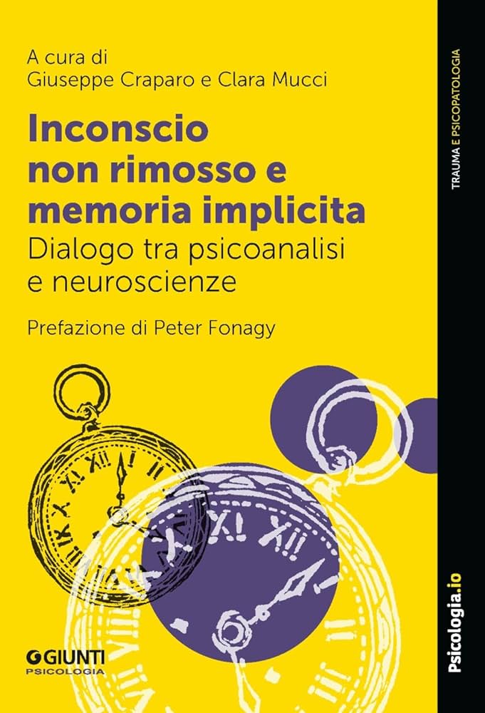 "Inconscio non rimosso e memoria implicita" di G. Craparo e C. Mucci. Recensione di B. Genovesi