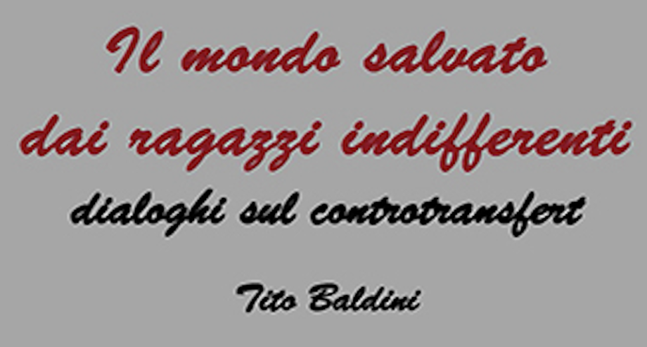 "Il mondo salvato dai ragazzi indifferenti” di T. Baldini. Recensione di D. Scotto di Fasano