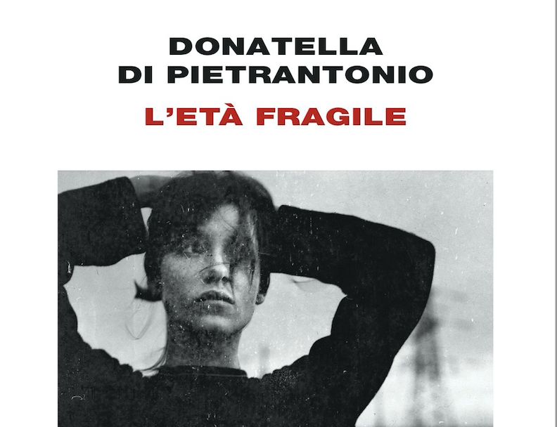 "L’età fragile" di D. di Pietrantonio. Recensione di D. Federici