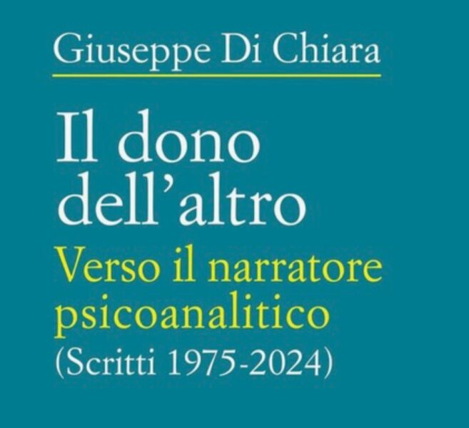 "Il dono dell'altro. Verso il narratore psicoanalitico"  di G. Di Chiara. Recensione di R. Musella 1
