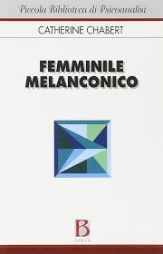 "Femminile melanconico" di C. Chabert. Recensione di S. Lombardi
