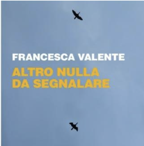 "Altro nulla da segnalare" di F. Valente. Recensione di P. Santinon 1
