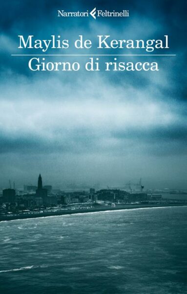 "Giorno di risacca" di M. De Kerangal. Recensione di D. Federici 1