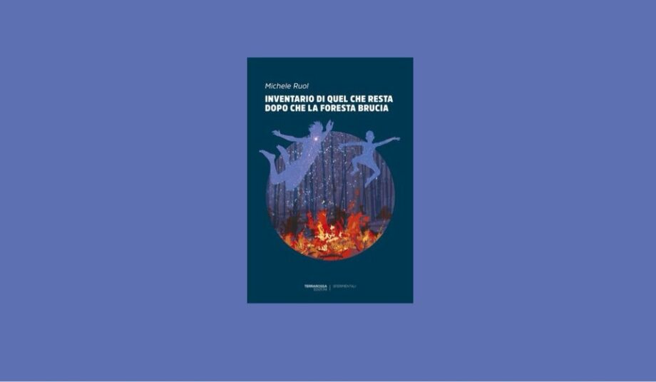 "Inventario di quel che resta dopo che la foresta brucia" di M. Ruol. Recensione di S. Mondini 1