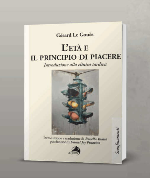 "L’età e il principio di piacere" di G. Le Goués. Introduzione e traduzione di R. Valdrè 2