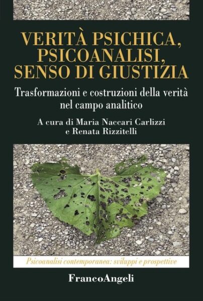 “Verità Psichica, Psicoanalisi, Senso di Giustizia” a cura di M. Naccari Carlizzi e R. Rizzitelli